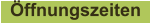 Öffnungszeiten